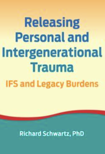 Richard C. Schwart - Releasing Personal and Intergenerational Trauma