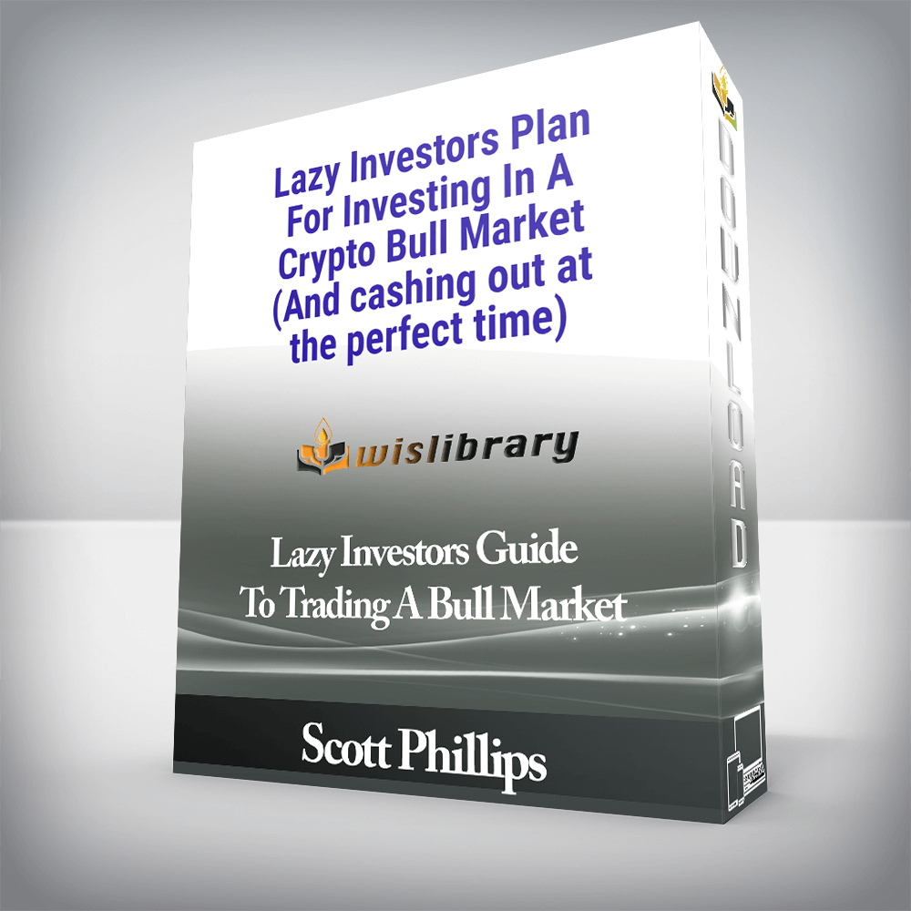 Scott Phillips - Lazy Investors Guide To Trading A Bull Market