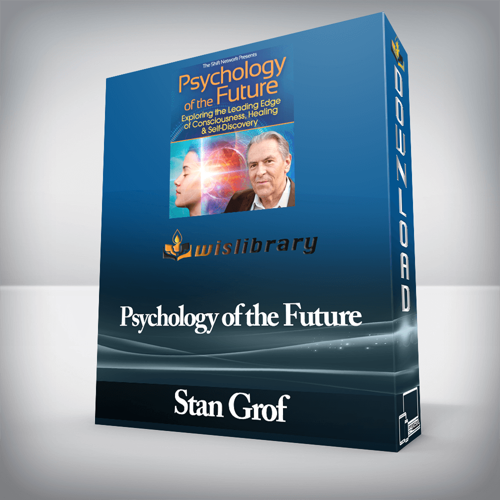 Stan Grof - Psychology of the Future