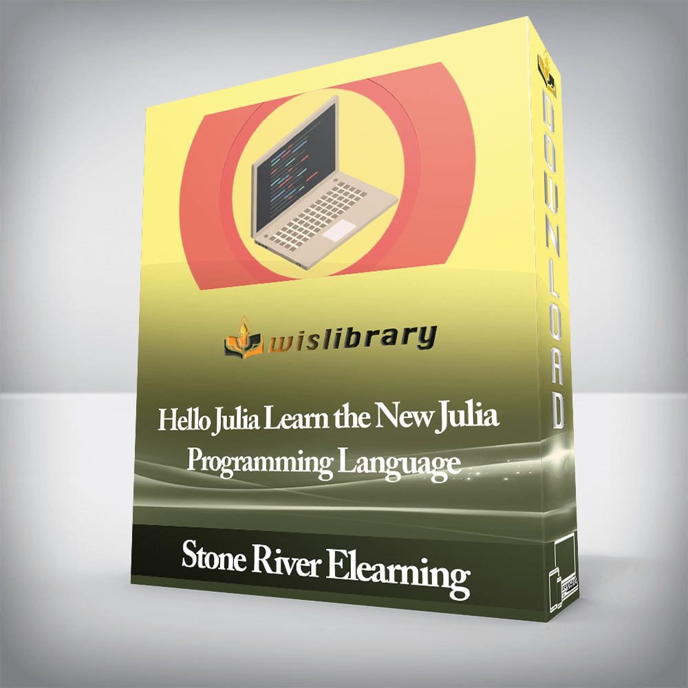 Stone River Elearning - Hello Julia Learn the New Julia Programming Language