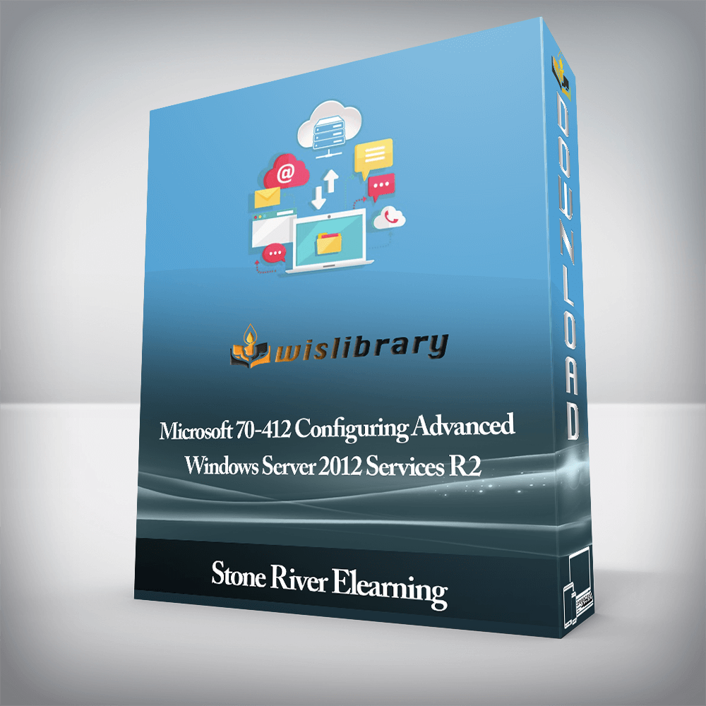 Stone River Elearning - Microsoft 70-412 Configuring Advanced Windows Server 2012 Services R2