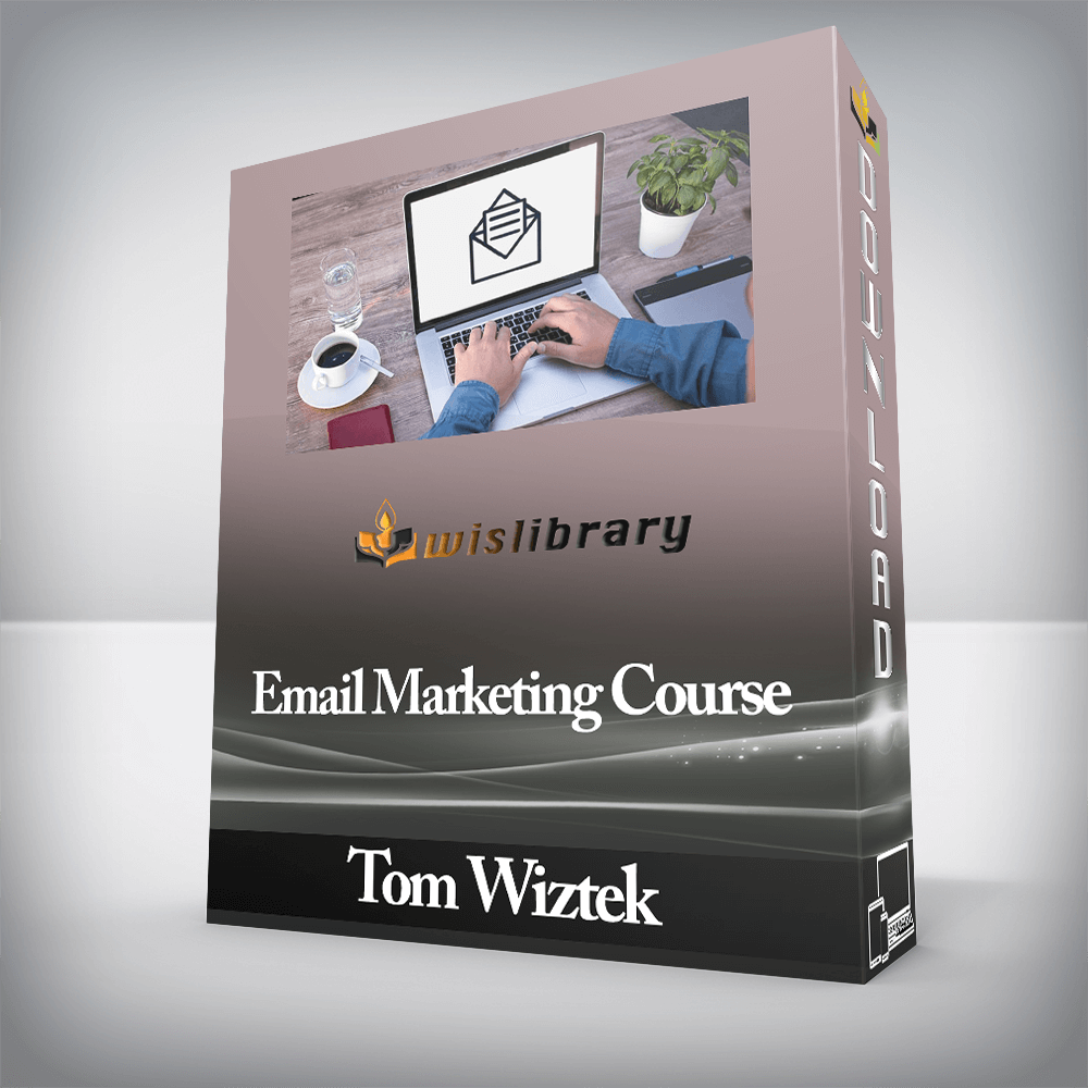 Tom Wiztek - Email Marketing Course