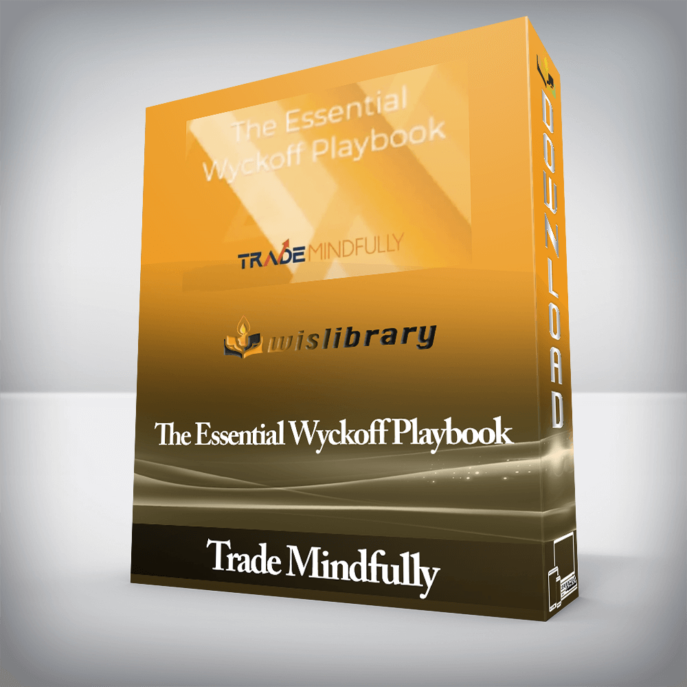 Trade Mindfully - The Essential Wyckoff Playbook