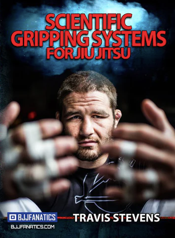 Travis Stevens - Scientific Gripping Systems For Jiu Jitsu