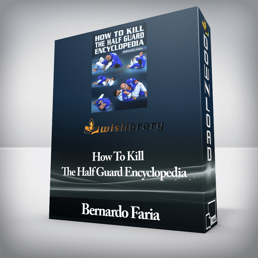 Bernardo Faria - How To Kill The Half Guard Encyclopedia