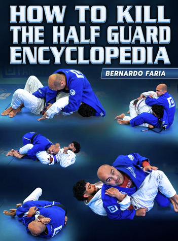 Bernardo Faria - How To Kill The Half Guard Encyclopedia