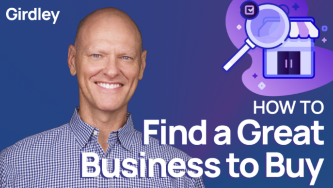 Michael Girdley - How To Find A Great Business To Buy