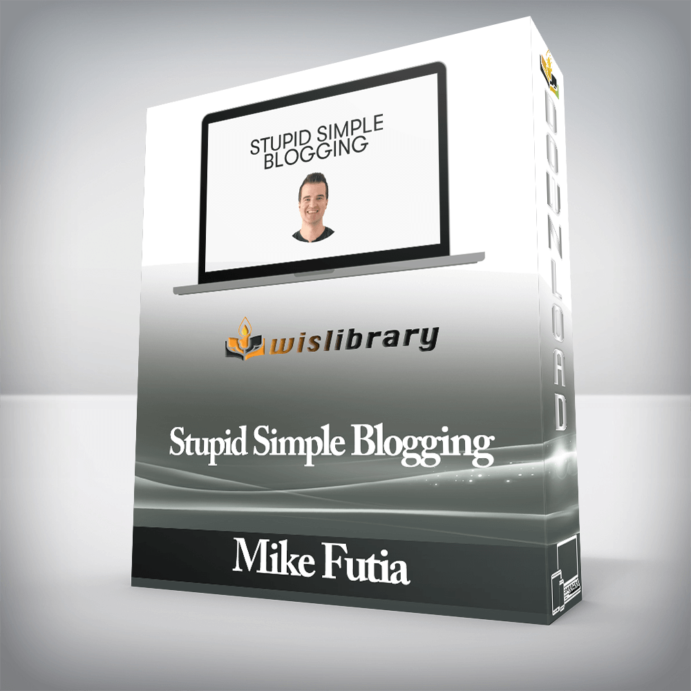 Mike Futia - Stupid Simple Blogging