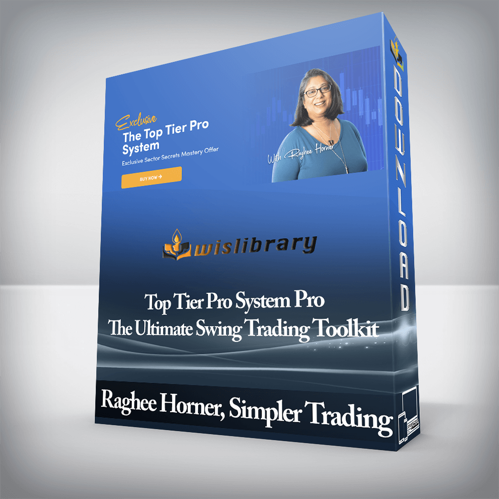 Raghee Horner, Simpler Trading - Top Tier Pro System Pro - The Ultimate Swing Trading Toolkit