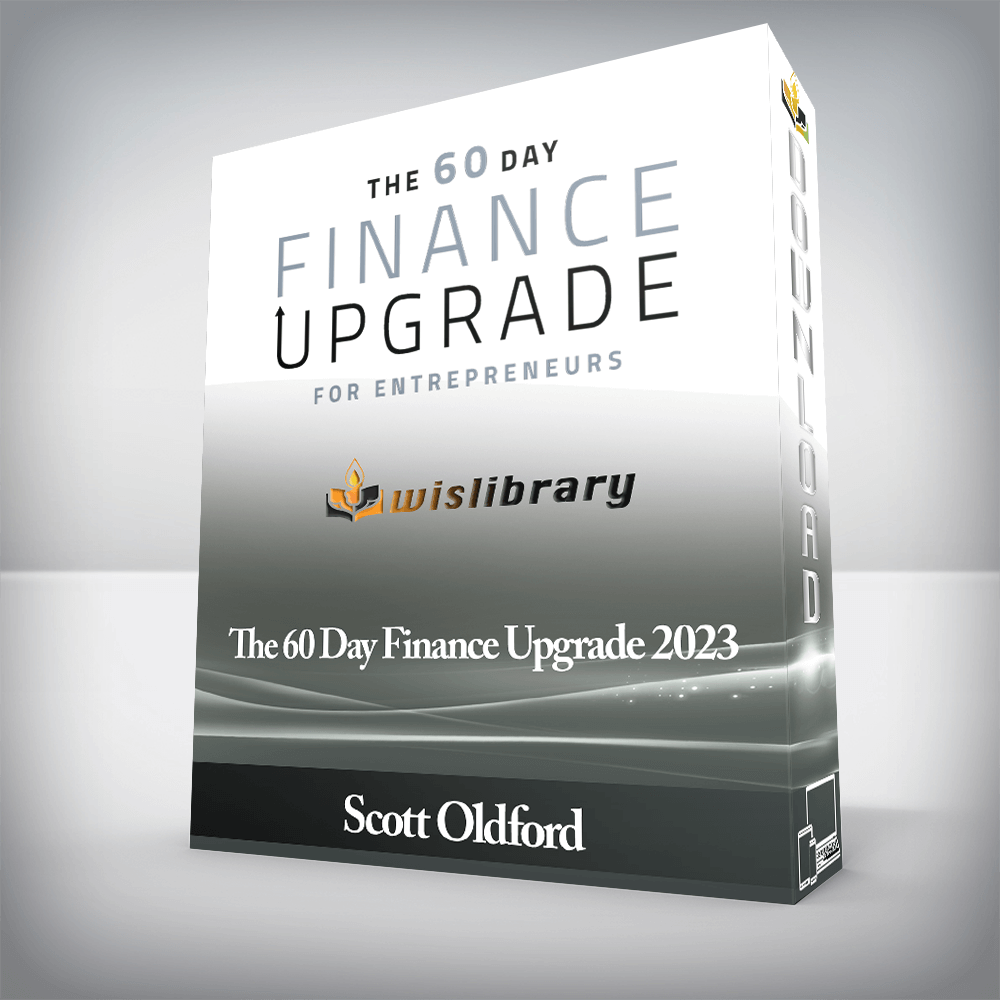 Scott Oldford - The 60 Day Finance Upgrade 2023