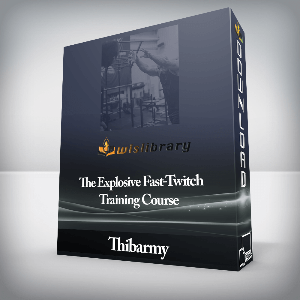 Thibarmy - The Explosive Fast-Twitch Training Course