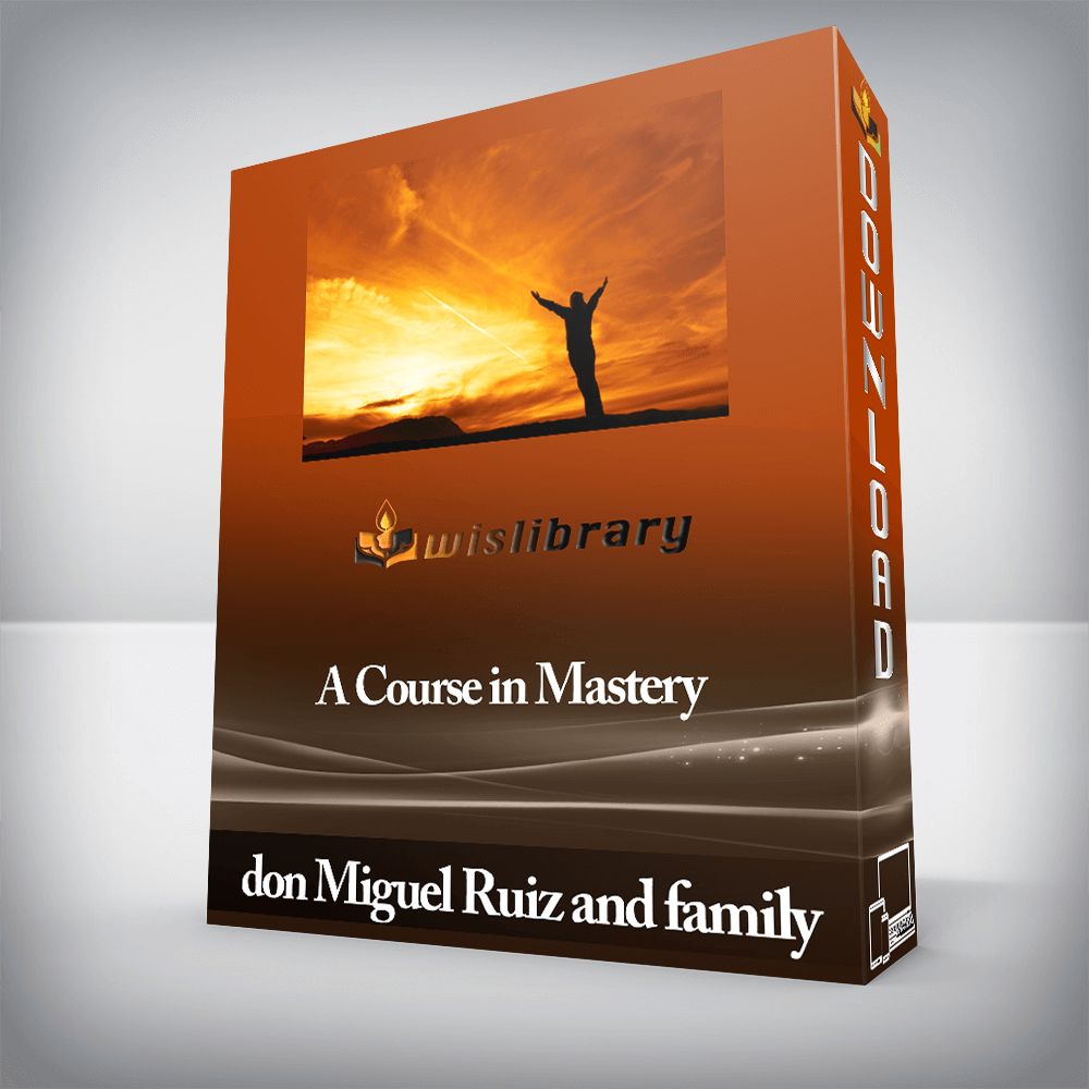 A Course in Mastery With don Miguel Ruiz and family