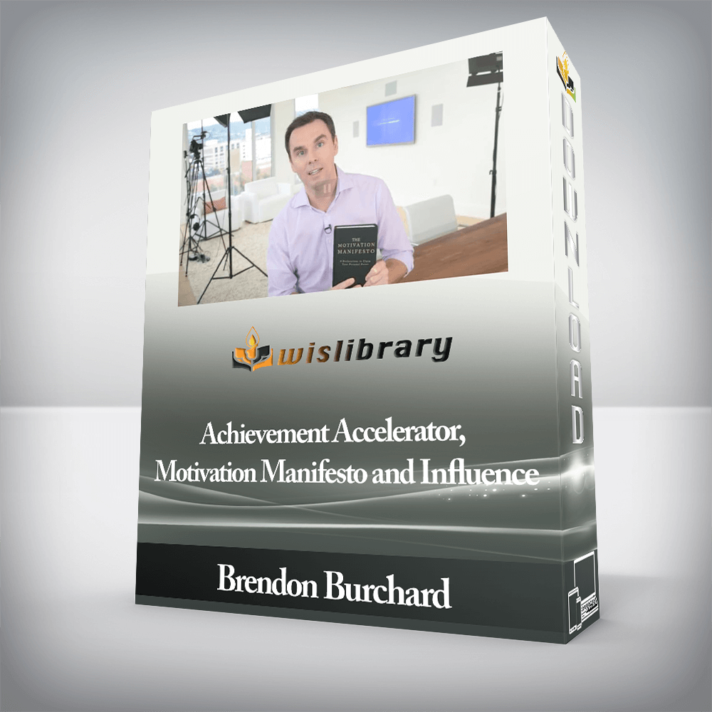 Brendon Burchard - Achievement Accelerator, Motivation Manifesto and Influence