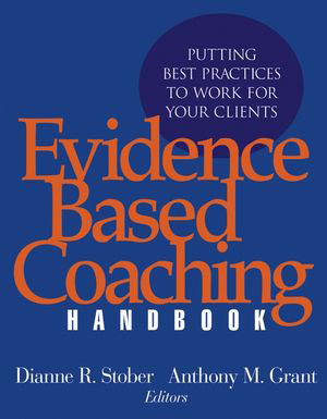 Dianne Stober & Anthony Grant - Evidence Based Coaching Handbook