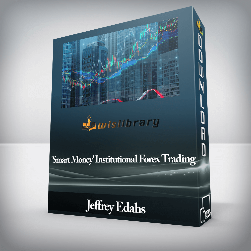 Jeffrey Edahs - 'Smart Money' Institutional Forex Trading