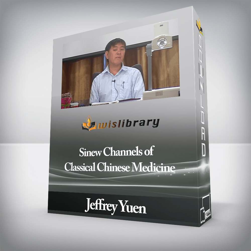 Jeffrey Yuen - Sinew Channels of Classical Chinese Medicine