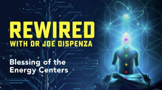 Joe Dispenza - Blessing of the Energy Centers