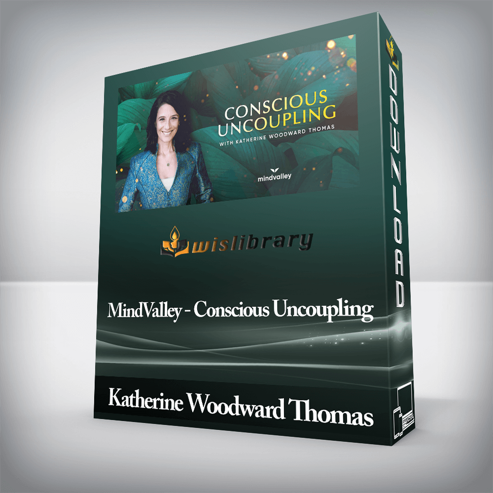 Katherine Woodward Thomas - MindValley - Conscious Uncoupling