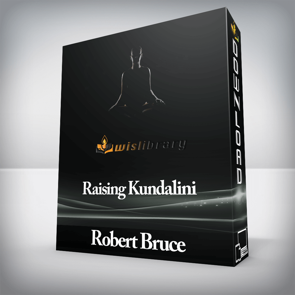 Robert Bruce - Raising Kundalini