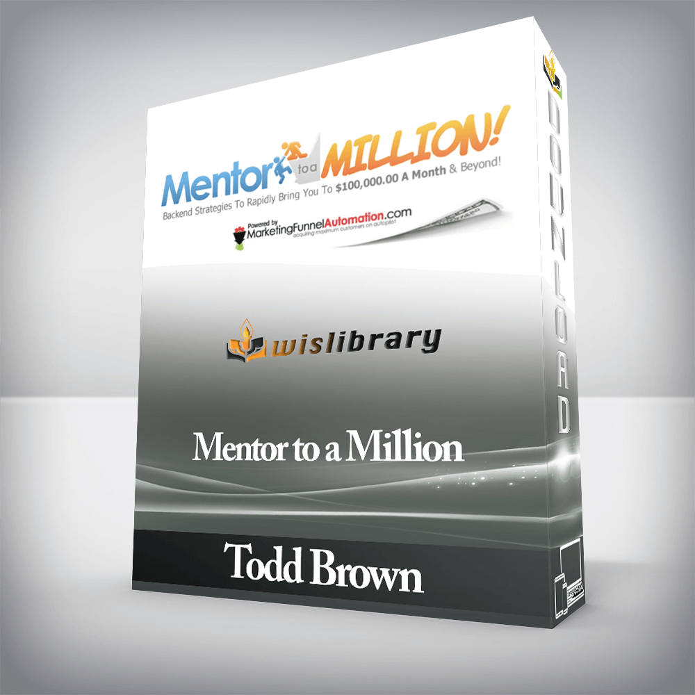 Todd Brown - Mentor to a Million