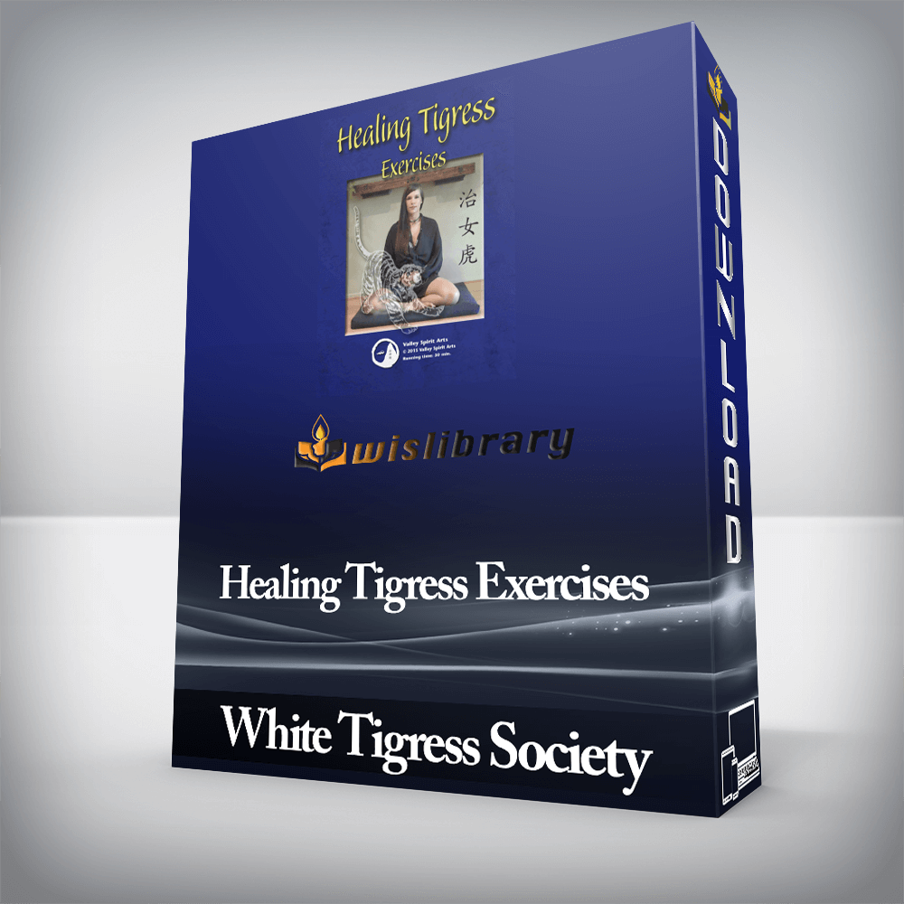 White Tigress Society - Healing Tigress Exercises