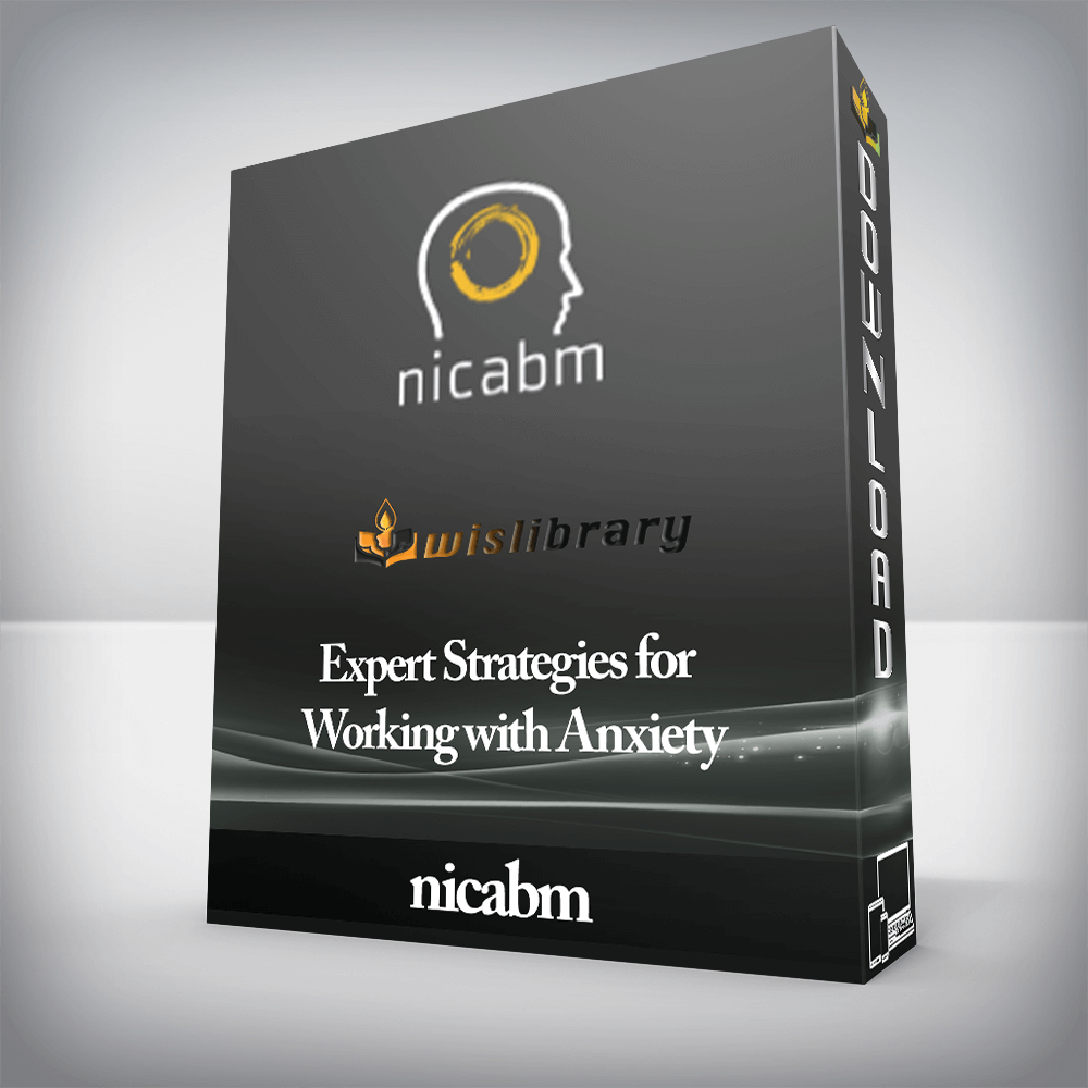 nicabm - Expert Strategies for Working with Anxiety