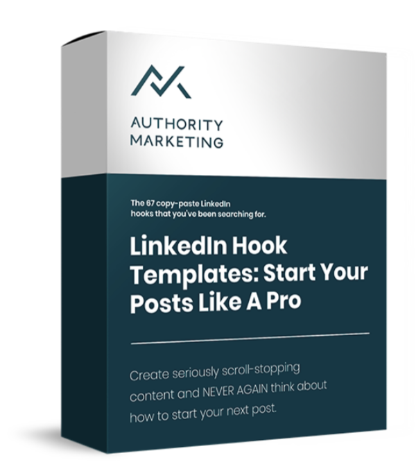 Authority Marketing - LinkedIn Hook Templates - Start Your Posts like a Pro