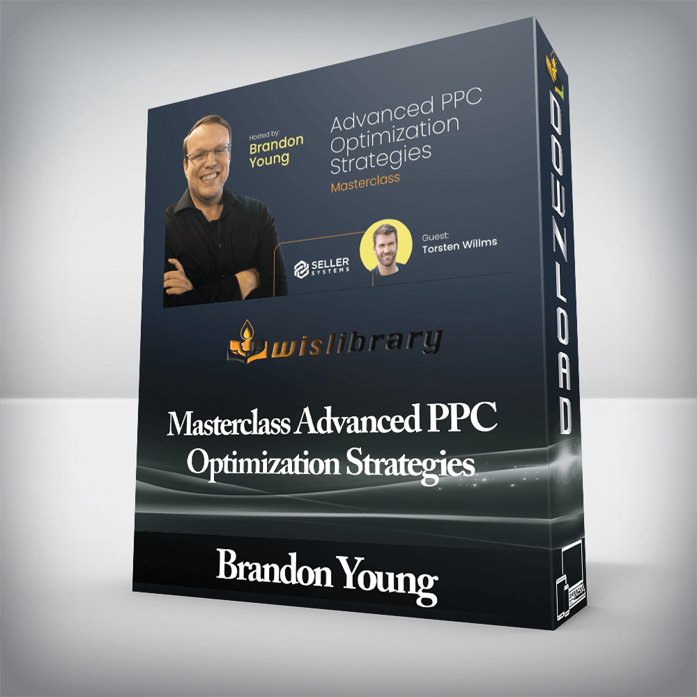 Brandon Young - Masterclass Advanced PPC Optimization Strategies