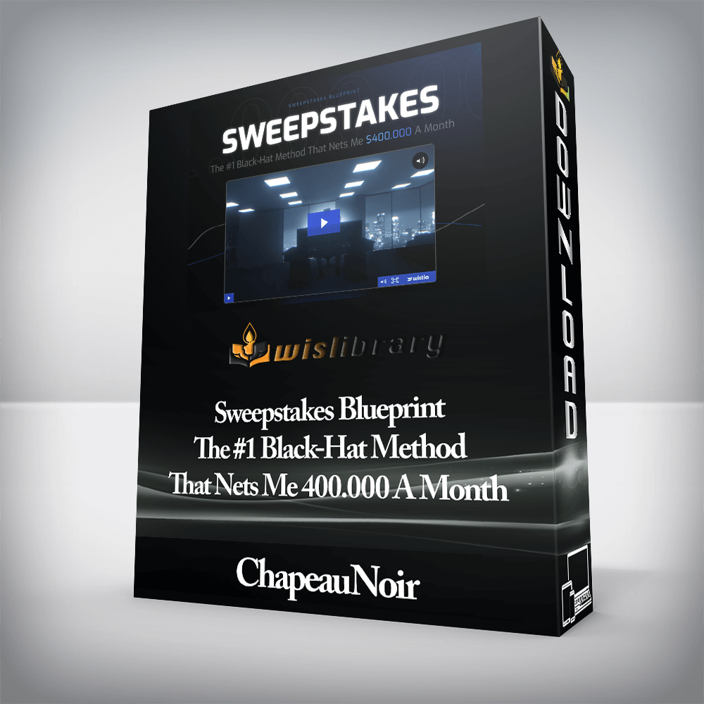 ChapeauNoir - Sweepstakes Blueprint - The #1 Black-Hat Method That Nets Me 400.000 A Month