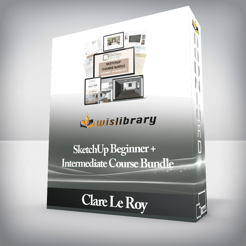 Clare Le Roy - SketchUp Beginner + Intermediate Course Bundle