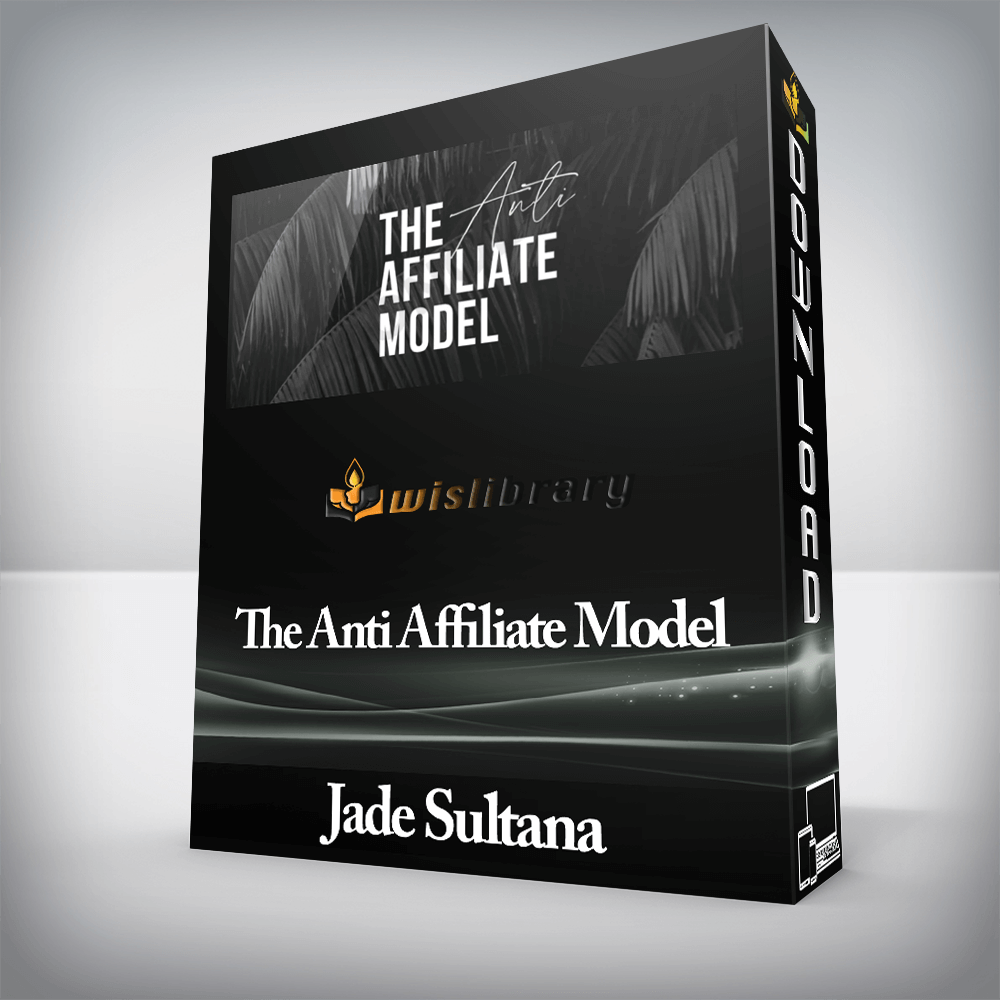 Jade Sultana - The Anti Affiliate Model