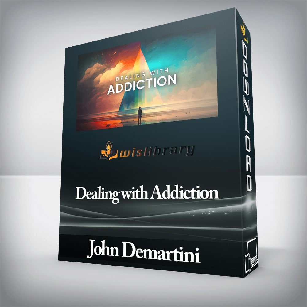 John Demartini - Dealing with Addiction