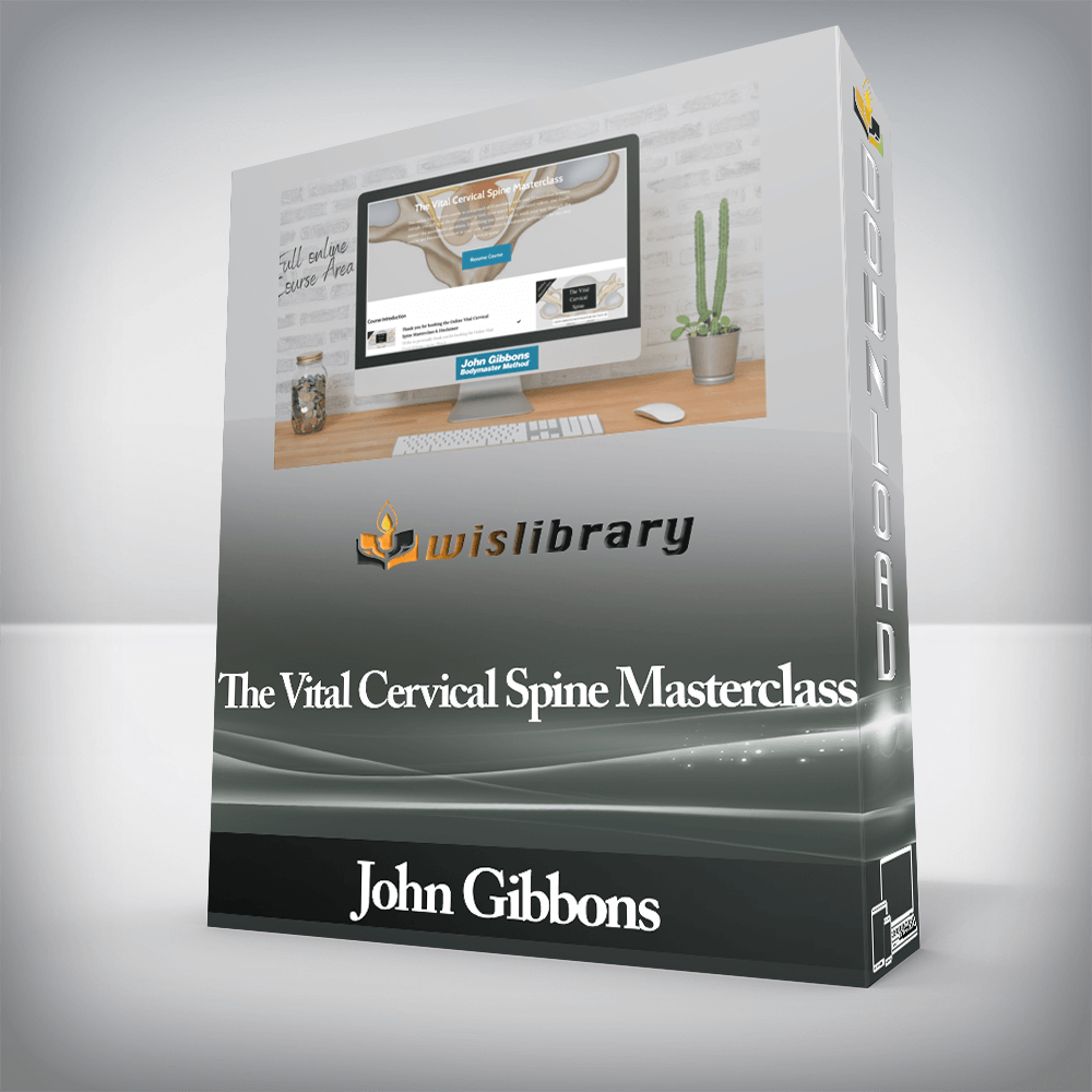 John Gibbons - The Vital Cervical Spine Masterclass