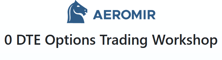 Aeromir - 0 DTE Options Trading Workshop