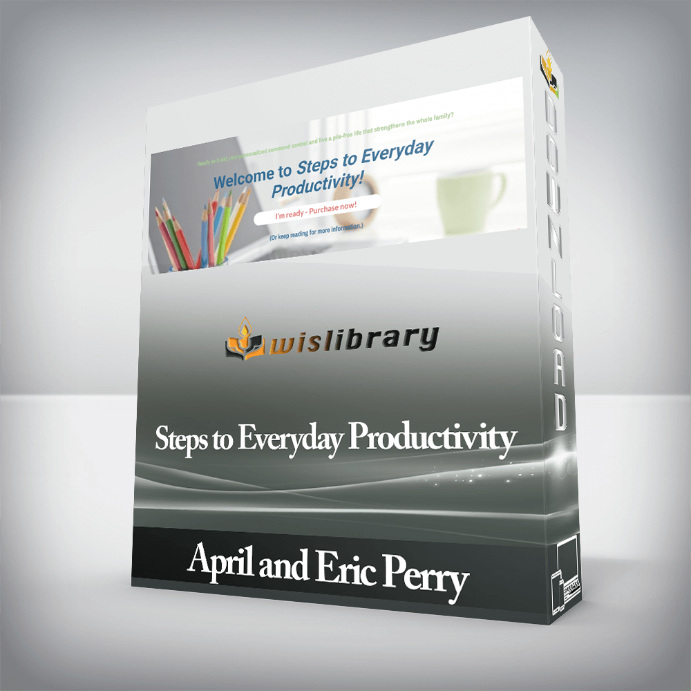 April and Eric Perry - Steps to Everyday Productivity