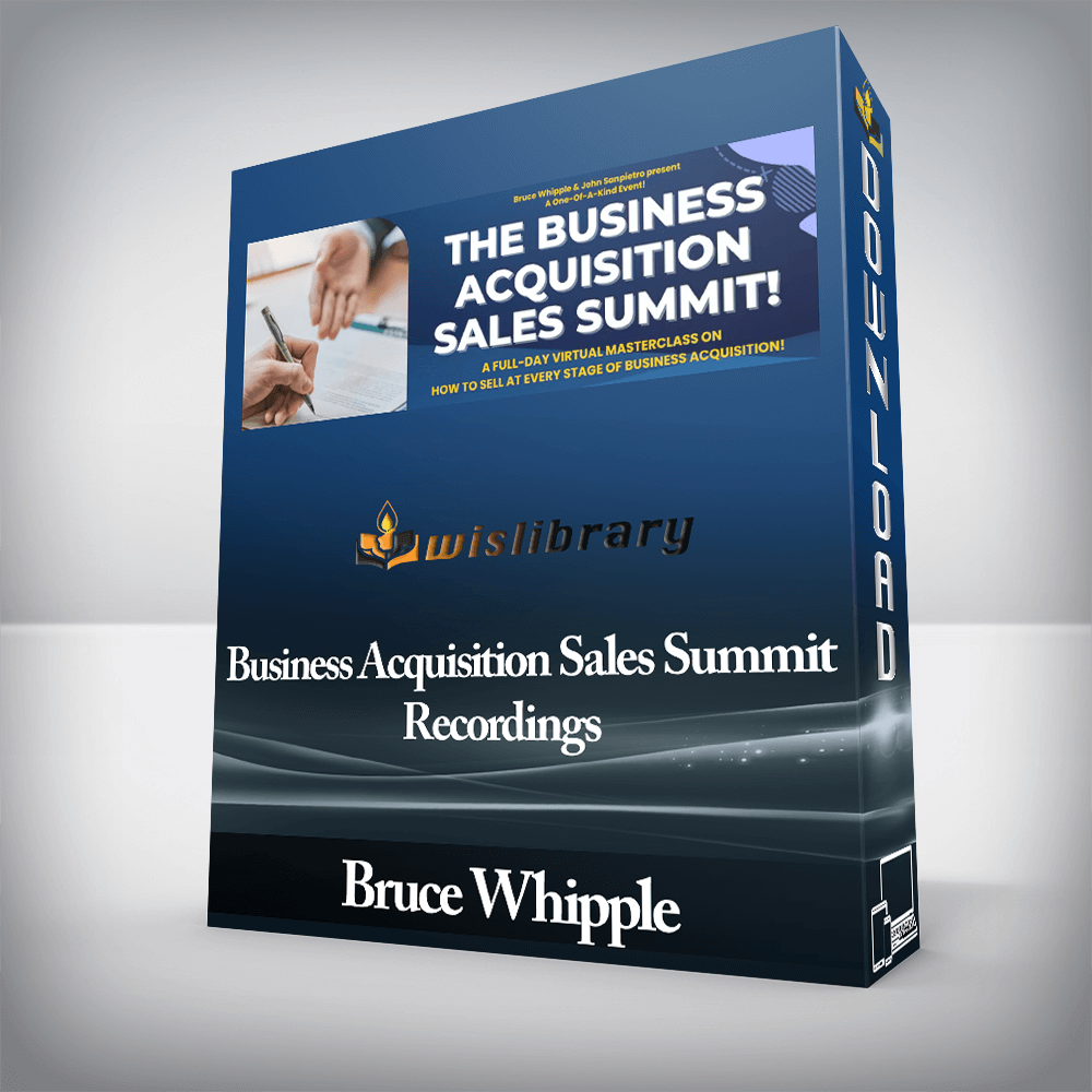 Bruce Whipple - Business Acquisition Sales Summit Recordings