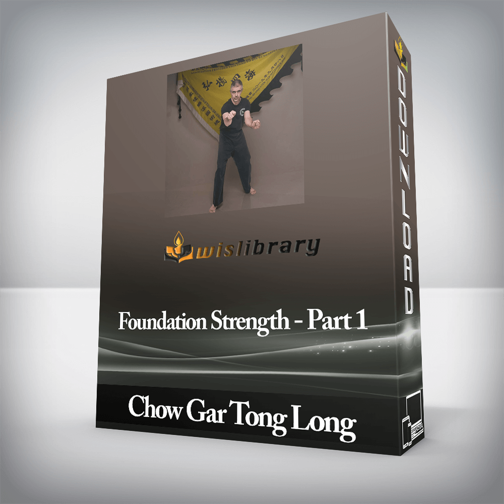 Chow Gar Tong Long - Foundation Strength - Part 1