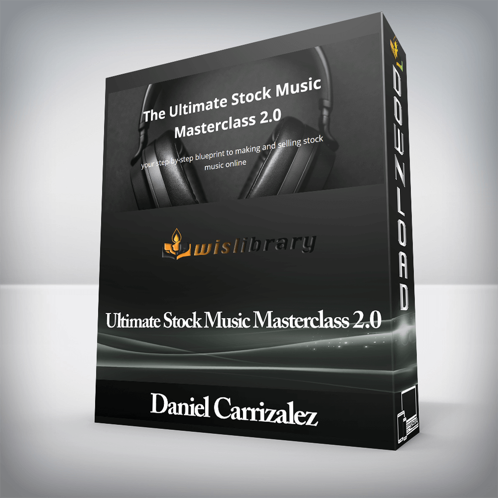 Daniel Carrizalez - Ultimate Stock Music Masterclass 2.0