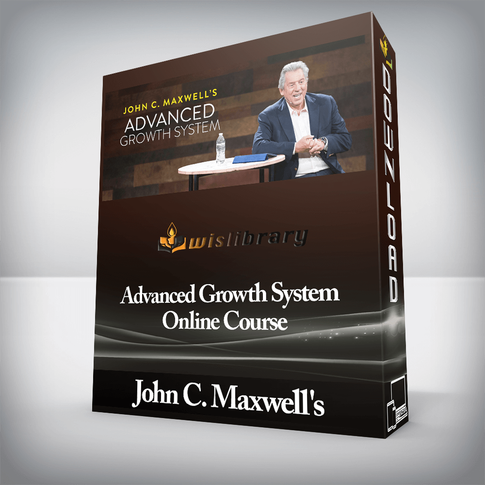 John C. Maxwell's - Advanced Growth System Online Course