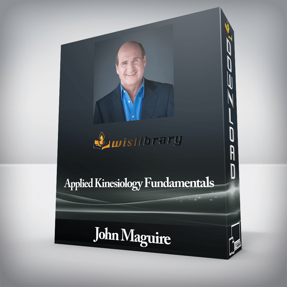 John Maguire - Applied Kinesiology Fundamentals