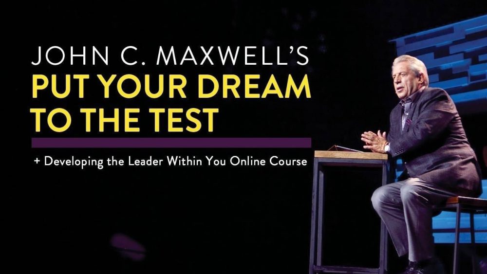 John Maxwell - Put Your Dream to the Test Online Course