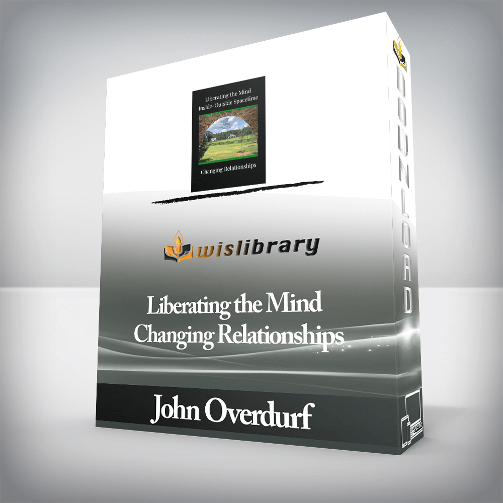 John Overdurf - Liberating the Mind Changing Relationships