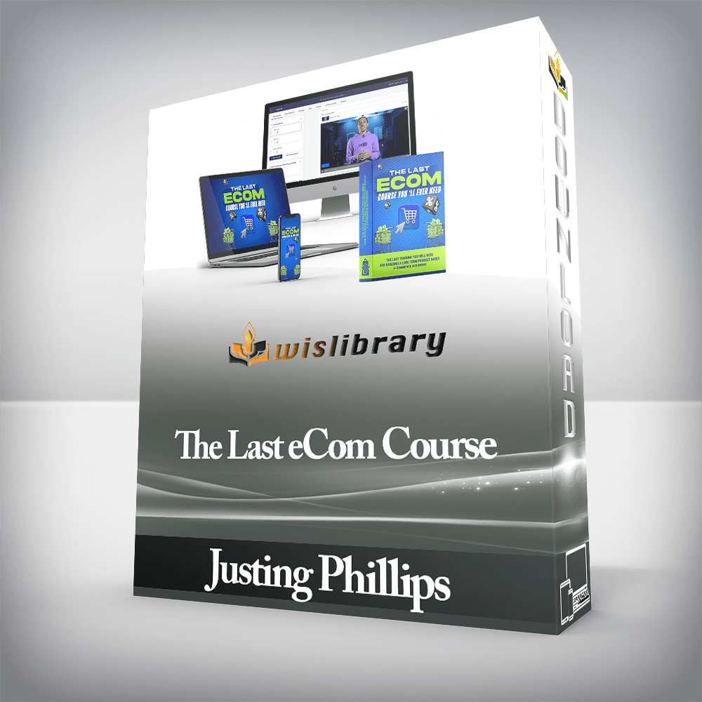 Justing Phillips - The Last eCom Course