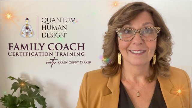 Karen Curry Parker - Quantum Human Design Family Coach Certification