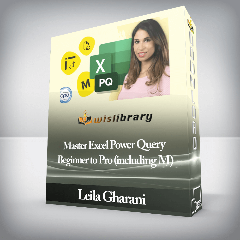 Leila Gharani - Master Excel Power Query - Beginner to Pro (including M)