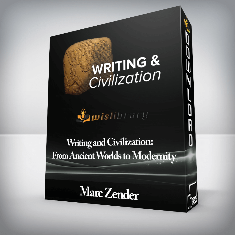 Marc Zender - Writing and Civilization: From Ancient Worlds to Modernity