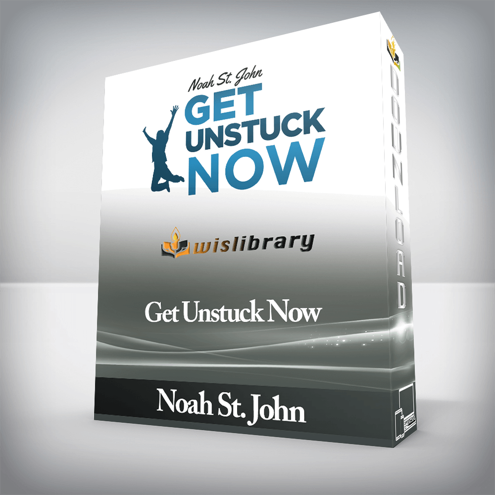 Noah St. John - Get Unstuck Now