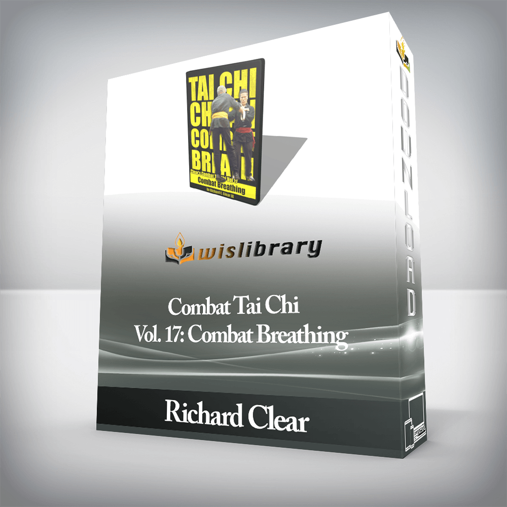 Richard Clear - Combat Tai Chi Vol. 17: Combat Breathing