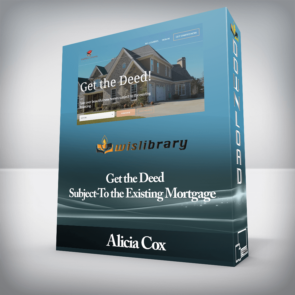 Alicia Cox - Get the Deed Subject-To the Existing Mortgage