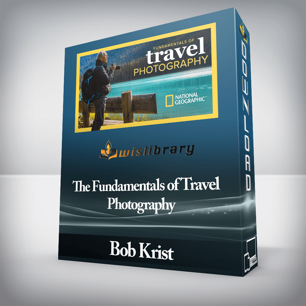 Bob Krist - The Fundamentals of Travel Photography